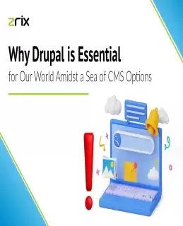Why Drupal is Essential for Our World Amidst a Sea of CMS Options