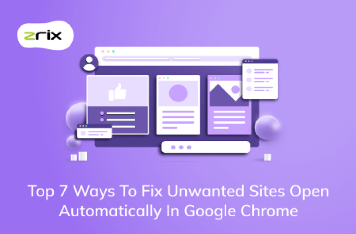 Fix Unwanted Sites Open Automatically In Google Chrome